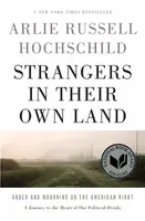 Strangers In Their Own Land - Arlie Russell Hochschild