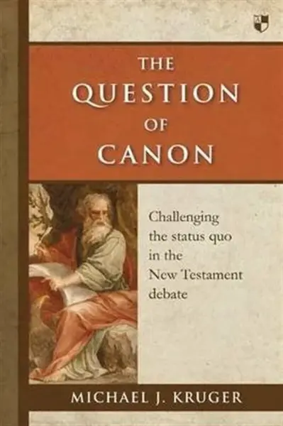 The Question of Canon - Dr Michael J  Kruger
