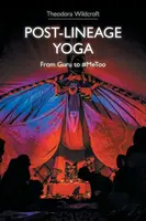 Post-lineage Yoga - Theodora Wildcroft