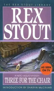 Three for the Chair - Rex Stout