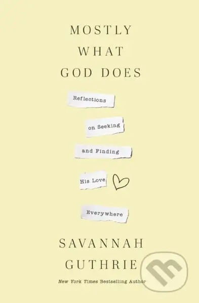 Mostly What God Does (Reflections on Seeking and Finding His Love Everywhere) - kniha z kategorie Filozofie