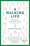 A Walking Life (Reclaiming Our Health and Our Freedom One Step at a Time) - kniha z kategorie Humanitní a společenské vědy