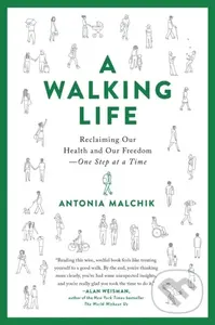 A Walking Life (Reclaiming Our Health and Our Freedom One Step at a Time) - kniha z kategorie Humanitní a společenské vědy