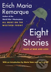 Eight Stories (Tales of War and Loss) - Erich Maria Remarque, Larry Wolff - kniha z kategorie Společenská beletrie