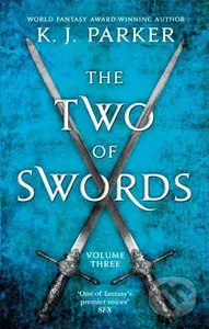 The Two of Swords: Volume Three - K. J. Parker - kniha z kategorie Fantasy