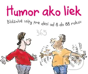 Humor ako liek 365 (Bláznivé vtipy pre deti od 8 do 88 rokov) - kniha z kategorie Beletrie