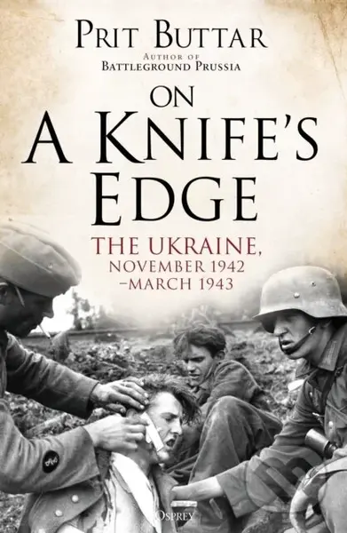 On a Knife's Edge (The Ukraine, November 1942–March 1943) - kniha z kategorie Historie