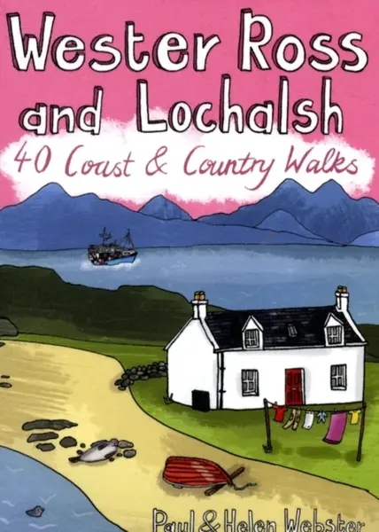 Wester Ross and Lochalsh: 40 Coast & Country walks - Helen Webster, Paul Webster