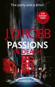 Passions in Death: An Eve Dallas thriller (In Death 59) - J.D. Robb
