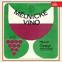 Česká muzika – Mělnické víno
