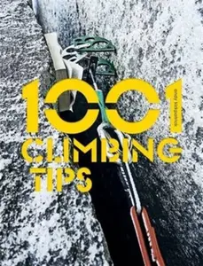 1001 Climbing Tips - Andy Kirkpatrick