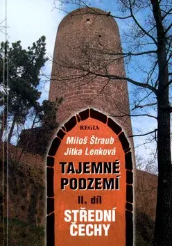 Tajemné podzemí II. díl - Střední Čechy (poškozená) - Miloš Štraub, Jitka Lenková