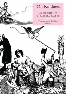 On Kindness - Adam Phillips, Taylor Barbara