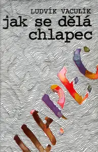 Jak se dělá chlapec (poškozená) - Ludvík Vaculík
