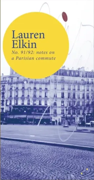 No. 91/92: notes on a Parisian commute - Lauren Elkin