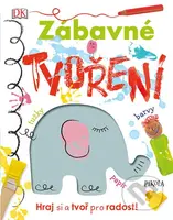 Zábavné tvoření (Hraj si a tvoř pro radost!) - kniha z kategorie Omalovánky, vystřihovánky, papír