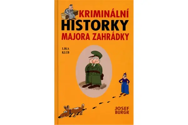 Kriminální historky majora Zahrádky (poškozená) - Josef Burgr