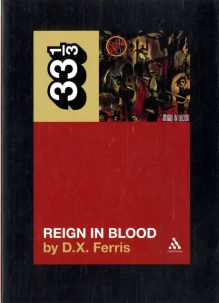 Slayer's Reign in Blood - D.X. Ferris