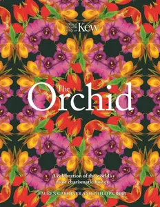 The Orchid - Royal Botanic Gardens Kew, Lauren Gardiner, Phillip Cribb