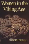 Women in the Viking Age - Judith Jesch