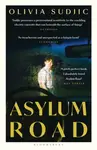 Asylum Road - Olivia Sudjic