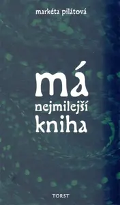 Má nejmilejší kniha (poškozená) - Markéta Pilátová