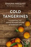 Cold Tangerines (Celebrating the Extraordinary Nature of Everyday Life) - kniha z kategorie Filozofie