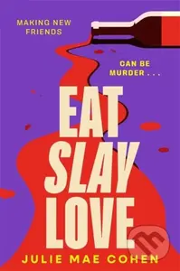 Eat Slay Love (The hilarious new revenge thriller from the author of BAD MEN) - kniha z kategorie Detektivky, thrillery a horory