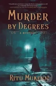 Murder by Degrees (A Mystery) - Ritu Mukerji