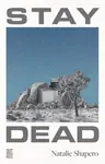 Stay Dead - Natalie Shapero
