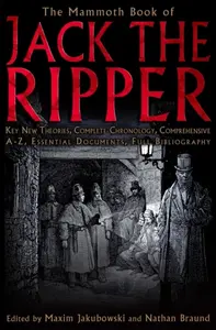 The Mammoth Book of Jack the Ripper - Maxim Jakubowski