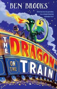 The Dragon on the Train - Ben Brooks