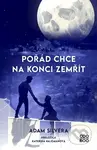 Pořád chce na konci zemřít - Adam Silvera
