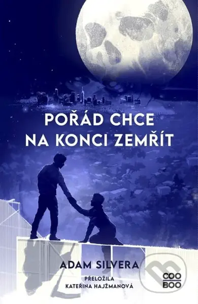 Pořád chce na konci zemřít - Adam Silvera