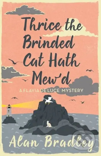 Thrice the Brinded Cat Hath Mew'd (The eighth novel in the gripping Flavia series - now a major Sky Original film!) - kniha z kategorie Detektivky,…