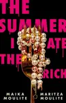 The Summer I Ate The Rich - Maika Moulite, Maritza Moulite