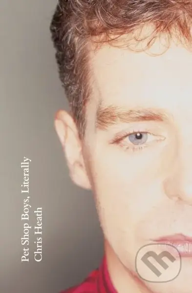 Pet Shop Boys, Literally - Chris Heath - kniha z kategorie Umění, design a architektura