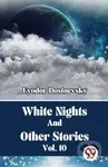White Nights and Other Stories - Fyodor Dostoevsky
