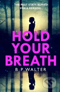 Hold Your Breath - B P Walter