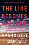 The Line Becomes A River (Dispatches from the Mexican Border) - kniha z kategorie Humanitní a společenské vědy