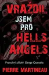 Vraždil jsem pro Hells Angels - Martineau Pierre
