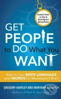 Get People to Do What You Want (How to Use Body Language and Words for Maximum Effect) - kniha z kategorie Odborné a naučné