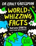 World-whizzing Facts - Dr Emily Grossman