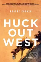 Huck Out West (A Novel) - Robert Coover - kniha z kategorie Společenská beletrie