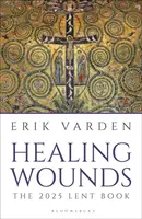 Healing Wounds - Fr Erik Varden