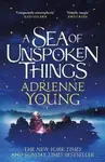 Sea of Unspoken Things - Adrienne Youngová