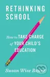 Rethinking School (How to Take Charge of Your Child's Education) - kniha z kategorie Humanitní a společenské vědy