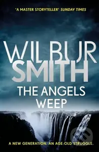 The Angels Weep (The Ballantyne Series 3) - Wilbur Smith - kniha z kategorie Beletrie