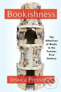 Bookishness (Loving Books in a Digital Age) - Jessica Pressman - kniha z kategorie Humanitní a společenské vědy