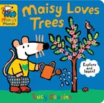 Maisy Loves Trees: A Maisy's Planet Book - Lucy Cousins